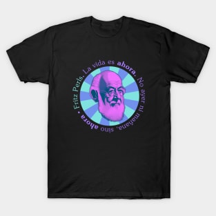 FRITZ PERLS QUOTE T-Shirt